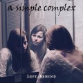 Buy A Simple Complex - Left Behind Mp3 Download