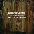 Buy Throttlerod - Starve The Dead (EP) Mp3 Download