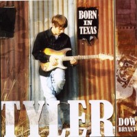 Purchase Tyler Dow Bryant - Born In Texas