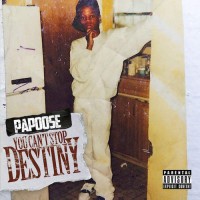 Purchase Papoose - You Can't Stop Destiny