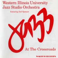 Purchase Western Illinois University Jazz Studio Orchestra - Jazz At The Crossroads