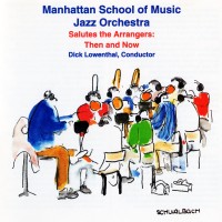 Purchase Manhattan School Of Music Jazz Orchestra - Salutes The Arrangers: Then And Now
