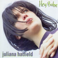 Purchase Juliana Hatfield - Hey Babe