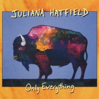 Purchase Juliana Hatfield - Only Everything