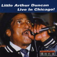 Purchase Little Arthur Duncan - Live In Chicago!