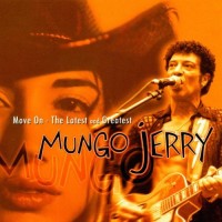 Purchase Mungo Jerry - Move On - The Latest And Greatest CD1