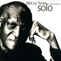 Purchase McCoy Tyner - Solo: Live From San Francisco