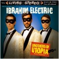 Buy Ibrahim Electric - Brothers Of Utopia Mp3 Download