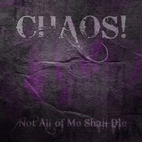 Purchase Chaos! - Not All Of Me Shall Die