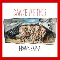 Purchase Frank Zappa - Dance Me This
