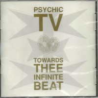 Purchase Psychic TV - Towards Thee Infinite Beat
