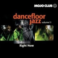 Purchase VA - Mojo Club: Dancefloor Jazz Vol. 11 (Right Now)