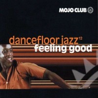 Purchase VA - Mojo Club: Dancefloor Jazz Vol. 12 (Feeling Good)