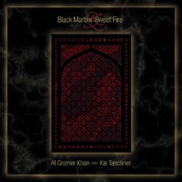 Purchase Al Gromer Khan - Black Marble & Sweet Fire (& Kai Taschner)