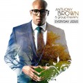 Buy Anthony Brown & Group Therapy - Everyday Jesus Mp3 Download