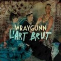 Buy Wraygunn - L' Art Brut Mp3 Download