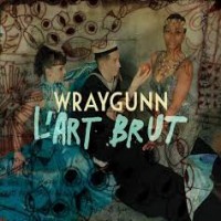 Purchase Wraygunn - L' Art Brut