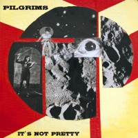 Purchase The Pilgrims - It's Not Pretty