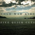 Buy Cold War Kids - Five Quick Cuts (EP) Mp3 Download