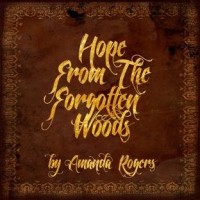 Purchase Amanda Rogers - Hope From The Forgotten Woods