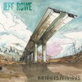 Buy Jeff Rowe - Bridges / Divides Mp3 Download