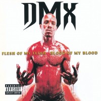 Purchase DMX - Flesh Of My Flesh Blood Of My Blood