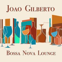 Purchase João Gilberto - Bossa Nova Lounge