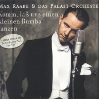 Purchase Max Raabe - Komm, Laß Uns Einen Kleinen Rumba Tanzen (With Palast Orchester)