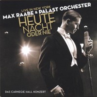 Purchase Max Raabe & Palast Orchester - Heute Nacht Oder Nie: Live In New York CD1