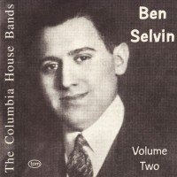 Purchase Ben Selvin - The Columbia House Bands: Ben Selvin Vol. 2
