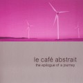 Buy VA - Le Cafe Abstrait Vol. 5: The Epilogue Of A Journey Mp3 Download