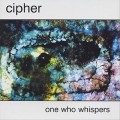Buy Cipher - One Who Whispers Mp3 Download