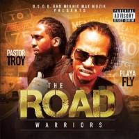 Purchase Pastor Troy & Playa Fly - The Road Warriors