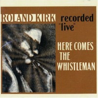 Purchase Roland Kirk - Here Comes The Whistleman (Recorded 'live') (Vinyl)