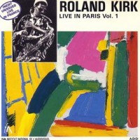 Purchase Roland Kirk - Live In Paris, 1970 (Vinyl) CD1