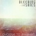 Buy The Bleeding Skies - I Choose To Awaken Mp3 Download