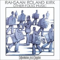 Purchase Roland Kirk - Other Folks Music (Vinyl)