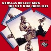 Purchase Roland Kirk - The Man Who Cried Fire (Vinyl)