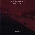 Buy Trio Mediaeval - Folk Songs Mp3 Download