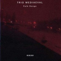 Purchase Trio Mediaeval - Folk Songs