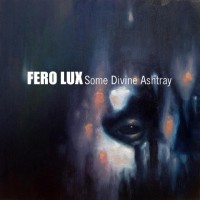Purchase Fero Lux - Some Divine Ashtray
