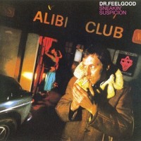 Purchase Dr. Feelgood - Sneakin' Suspicion (Vinyl)