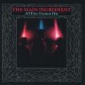 Buy The Main Ingrediant - All Time Greatest Hits Mp3 Download