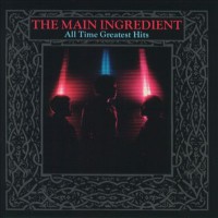 Purchase The Main Ingrediant - All Time Greatest Hits