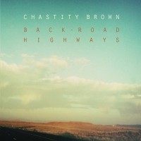 Purchase Chastity Brown - Back-Road Highways