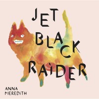 Purchase Anna Meredith - Jet Black Raider (EP)