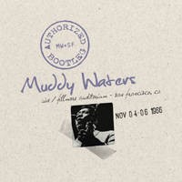 Purchase Muddy Waters - Authorized Bootleg: Live At The Fillmore Auditorium - San Francisco Nov 04-06 1966