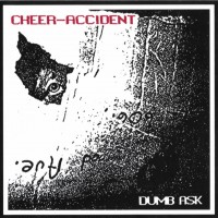 Purchase Cheer-Accident - Dumb Ask