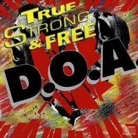 Purchase D.O.A. - True, Strong & Free