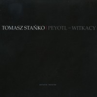 Purchase Tomasz Stanko - Peyotl-Witkacy (Special Edition 2004) CD1
